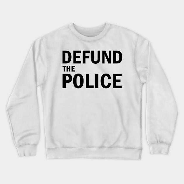 Defund The Police Crewneck Sweatshirt by valentinahramov